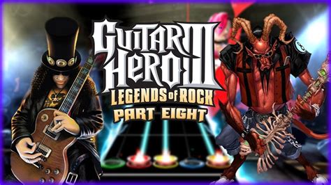 Guitar Hero 3 - Legends of Rock Nostalgia Playthrough PART 8 - YouTube