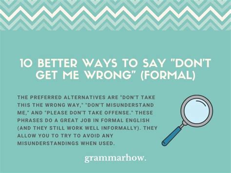 10 Better Ways to Say "Don't Get Me Wrong" (Formal)