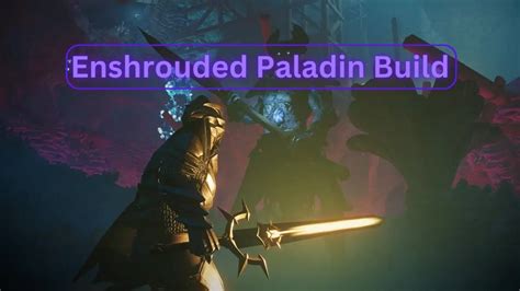 Best Enshrouded Paladin Build Guide - We Game Daily