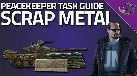 Scrap Metal - Peacekeeper Task Guide - Escape From Tarkov - YouTube