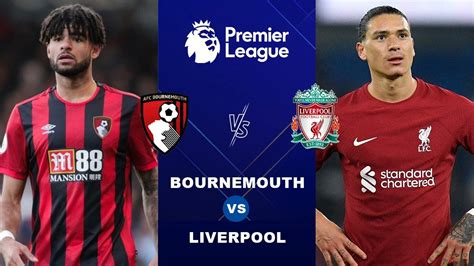 Bournemouth vs Liverpool Full Match Replay - Premier League 2022/2023