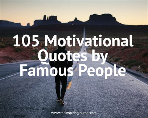 105 Motivational Quotes by Famous People | The Inspiring Journal