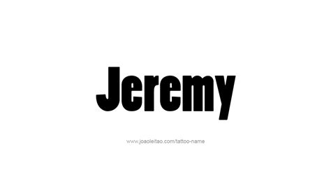 Jeremy Name Tattoo Designs