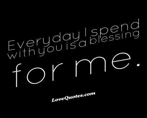 Everyday Is A Blessing - Love Quotes