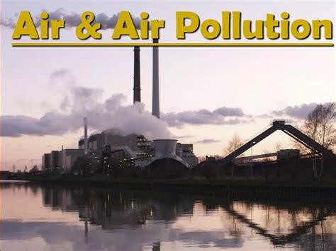 PPT - Air & Air Pollution PowerPoint Presentation, free download - ID:2403394