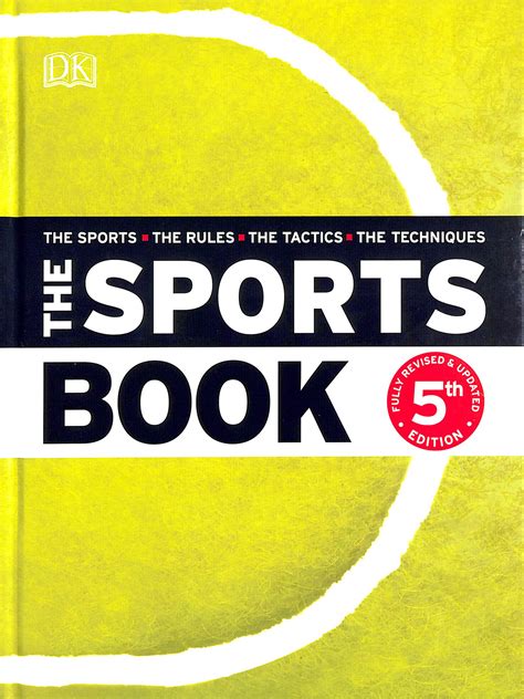 The sports book : the sports, the rules, the tactics, the techniques by ...