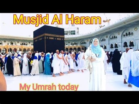 My Umrah Today25 02 2025 Musjid Al Haram Sarah Ehab Channel YouTube