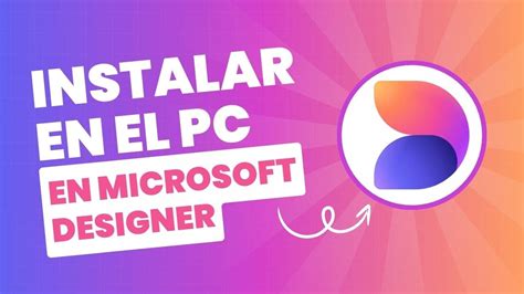 C Mo Instalar Microsoft Designer En El Pc Youtube