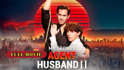 My Secret Agent Husband 2 Full Movie Video Dailymotion