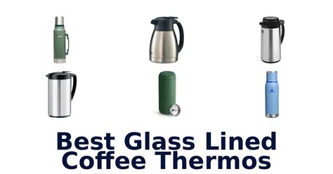 glass lined coffee thermos top  picks