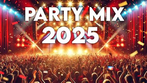 PARTY MIX 2025 DJ Songs Club Music Remixes Mashups DJ Remix Mix