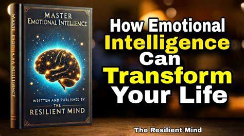 Master Emotional Intelligence How Emotional Intelligence Can Transform