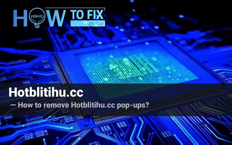 Hotblitihu Cc Pop Up Virus How To Remove Unwanted Ads