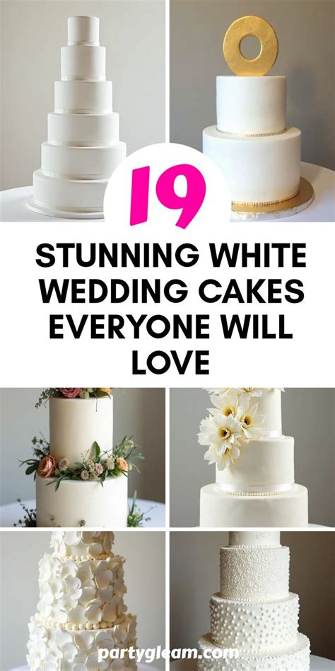 19 Stunning White Wedding Cakes Everyone Will Love White Wedding