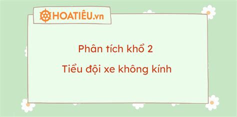 Phân tích khổ 2 Tiểu đội xe không kính Câu 2 trang 133 SGK văn 9 tập 1