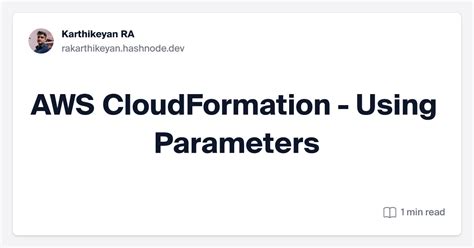 AWS CloudFormation - Using Parameters 