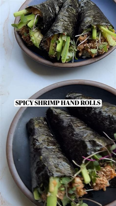 Spicy Shrimp Hand Rolls Healthy Food Dishes Healthy Sushi Sushi