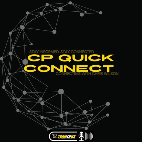 Teamcpnz Quick Connect Ep With Chris Wilson Stay Informed