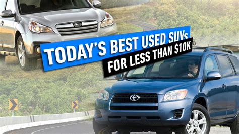 The Best Used SUVs You Can Buy Today For Less Than 10 000