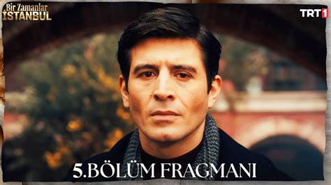 Bir Zamanlar Stanbul B L M Fragman Youtube