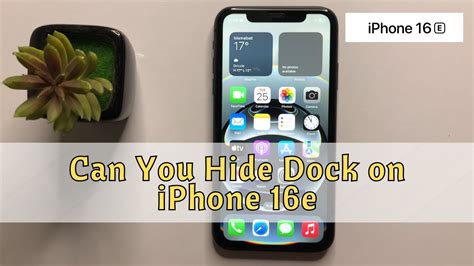 Can You Hide Dock On IPhone 16e New YouTube