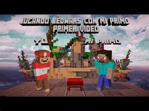 Jugando Bedwars Con Mi Primo Youtube