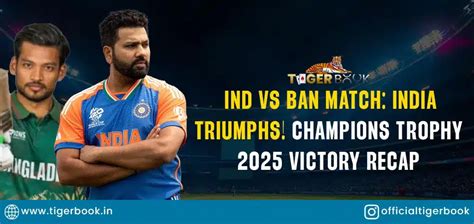 Ind Vs Ban Match India Champions Trophy Victory Recap Online