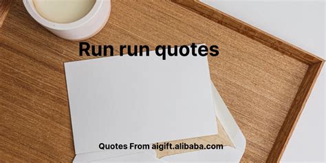 100 Run Run Quotes To Inspire Your Next Journey