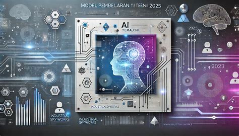 Model Pembelajaran Ai Terkini Industrialskyworks