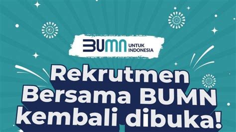 Rekrutmen Bersama BUMN 2025 Resmi Dibuka Hari Ini Simak Link