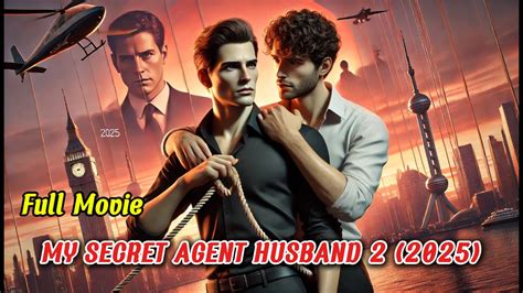 My Secret Agent Husband 2 2025 Full Movie Video Dailymotion