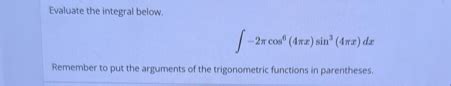 Evaluate The Integral Chegg