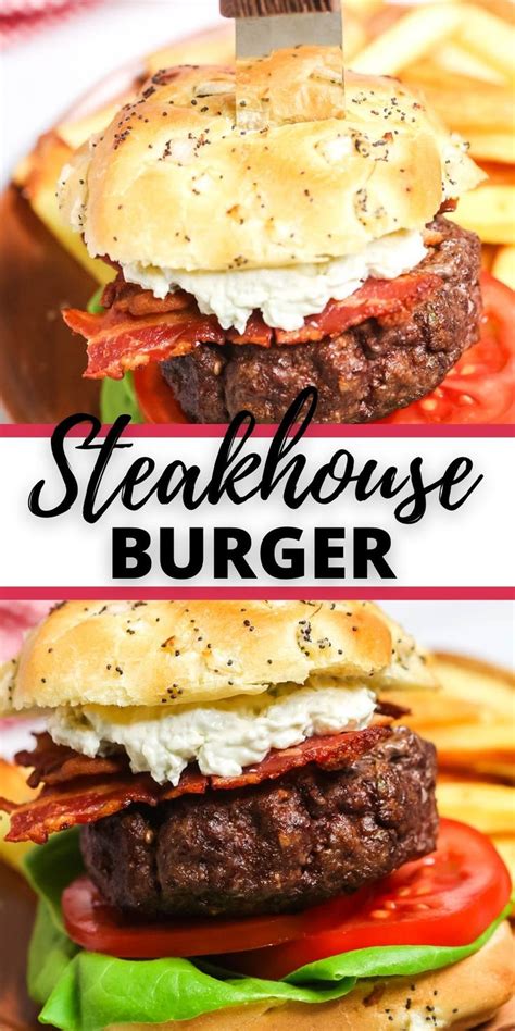 Steakhouse Burger Steakhouse Burger Recipe Steakhouse Burger Burger