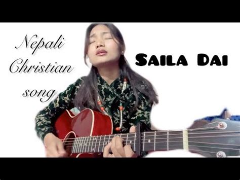 Ea Saila Dai Cover Nepali Christian Song Youtube