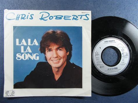 CHRIS ROBERTS LA LA LA SONG/WAS HAT ER WAS ICH NICHT HABE 7" (Gebraucht ... 
