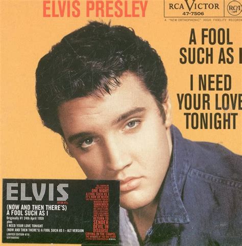 Elvis Presley A Fool Such As I I Need Your Love Tonight Reviews