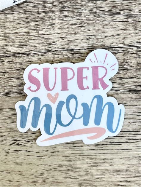 Super Mom Sticker Mothers Day Gift For Mom Mama Gift Ideas Mom Decal