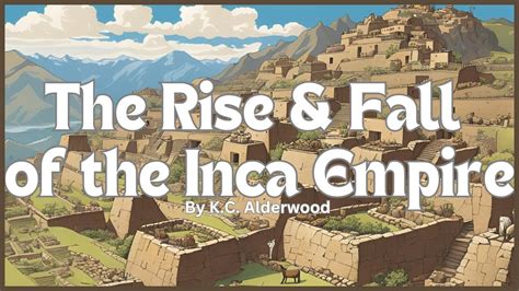 The Rise Fall Of The Inca Empire YouTube