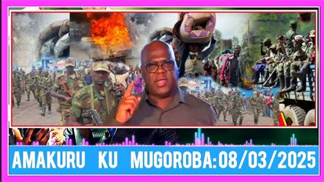 AMAKURU KU MUGOROBA 08 03 2025 IJWI RY AMERIKA YouTube