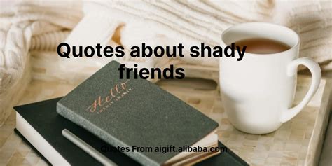 Insightful Quotes About Shady Friends