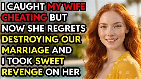 I Caught My Wife Cheating But Now She Regrets Ruining Our Marriage And