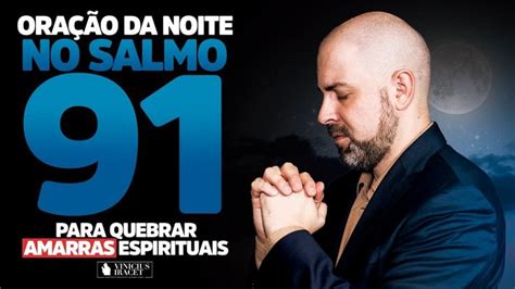 Ora O Da Noite Na Autoridade Do Salmo Para Quebrar Amarras E