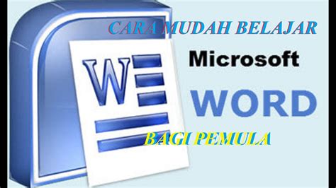 CARA MUDAH MENGOPERASIKAN MICROSOFT WORD UNTUK PEMULA LEARN TRY WITH