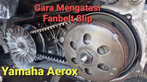 PENYEBAB V Belt Selip Pada Motor YAMAHA Aerox YouTube