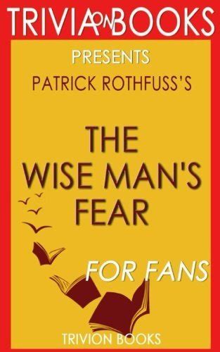 Patrick Rothfuss S The Wise Man S Fear For Fans By Trivion Books