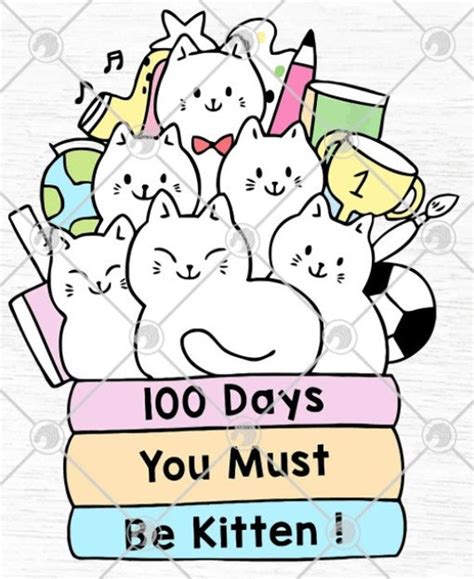 100 Days You Must Be Kitten Cats Svg Png Eps Dxf Etsy