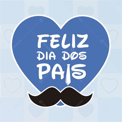 Feliz Dia Dos Pais Ilustrações Vetor Eps Download Designi