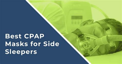 A Guide to Finding the Best CPAP Masks for Side Sleepers!