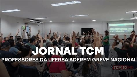 Jornal Tcm Professores Da Ufersa Aderem Greve Nacional Youtube