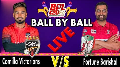 Live Comilla Victorians Vs Fortune Barishal Bpl St